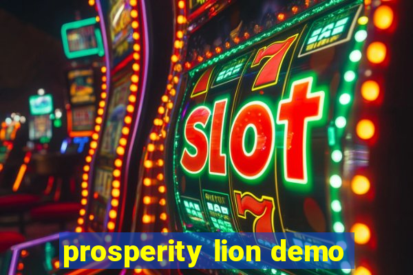 prosperity lion demo